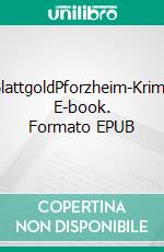 BlattgoldPforzheim-Krimi. E-book. Formato EPUB ebook