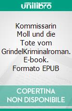 Kommissarin Moll und die Tote vom GrindelKriminalroman. E-book. Formato EPUB ebook