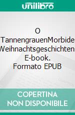 O TannengrauenMorbide Weihnachtsgeschichten. E-book. Formato EPUB