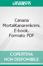 Canaria MortalKanarenkrimi. E-book. Formato PDF ebook