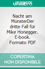 Nacht am MünsterDer dritte Fall für Mike Honegger. E-book. Formato PDF ebook di Tony Dreher