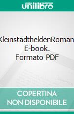 KleinstadtheldenRoman. E-book. Formato PDF ebook di Ralf Grimminger