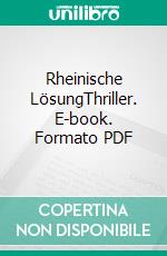 Rheinische LösungThriller. E-book. Formato PDF ebook di Robert Fuhr