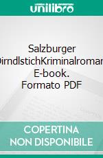 Salzburger DirndlstichKriminalroman. E-book. Formato PDF ebook