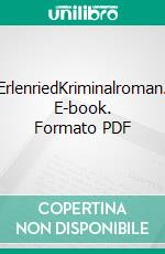 ErlenriedKriminalroman. E-book. Formato PDF ebook