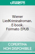 Wiener LiedKriminalroman. E-book. Formato EPUB