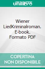 Wiener LiedKriminalroman. E-book. Formato PDF