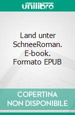 Land unter SchneeRoman. E-book. Formato EPUB