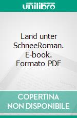 Land unter SchneeRoman. E-book. Formato PDF ebook di Julia Heinecke