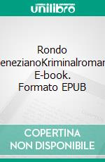 Rondo VenezianoKriminalroman. E-book. Formato EPUB