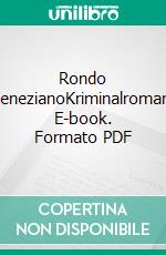Rondo VenezianoKriminalroman. E-book. Formato PDF ebook