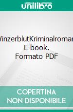 WinzerblutKriminalroman. E-book. Formato PDF ebook di Uwe Ittensohn