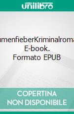 BlumenfieberKriminalroman. E-book. Formato EPUB ebook