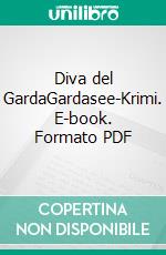 Diva del GardaGardasee-Krimi. E-book. Formato PDF