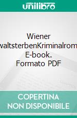 Wiener AnwaltsterbenKriminalroman. E-book. Formato PDF ebook di Reinhardt Badegruber