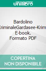 Bardolino CriminaleGardasee-Krimi. E-book. Formato PDF ebook di Gudrun Grägel