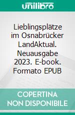 Lieblingsplätze im Osnabrücker LandAktual. Neuausgabe 2023. E-book. Formato EPUB ebook