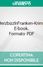 HerzbizzlnFranken-Krimi. E-book. Formato PDF ebook