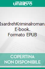 IsardrehKriminalroman. E-book. Formato EPUB ebook