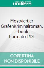 Mostviertler GrafenKriminalroman. E-book. Formato PDF ebook