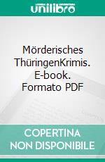 Mörderisches ThüringenKrimis. E-book. Formato PDF ebook