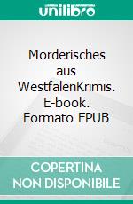 Mörderisches aus WestfalenKrimis. E-book. Formato EPUB ebook