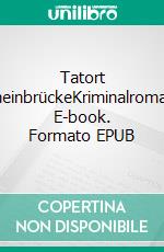 Tatort RheinbrückeKriminalroman. E-book. Formato EPUB ebook