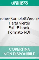 Lyoner-KomplottVeronika Harts vierter Fall. E-book. Formato PDF ebook di Greta R. Kuhn