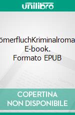 RömerfluchKriminalroman. E-book. Formato EPUB