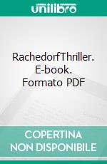 RachedorfThriller. E-book. Formato PDF ebook di Eva Reichl