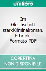 Im Gleichschritt starkKriminalroman. E-book. Formato PDF ebook di Jörg Reibert