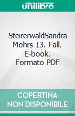 SteirerwaldSandra Mohrs 13. Fall. E-book. Formato PDF ebook di Claudia Rossbacher