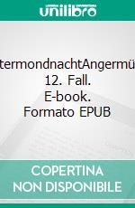 WintermondnachtAngermüllers 12. Fall. E-book. Formato EPUB ebook di Ella Danz