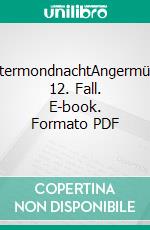 WintermondnachtAngermüllers 12. Fall. E-book. Formato PDF ebook di Ella Danz