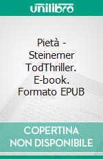 Pietà - Steinerner TodThriller. E-book. Formato EPUB ebook