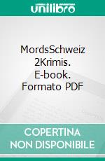 MordsSchweiz 2Krimis. E-book. Formato PDF ebook di Paul Ott