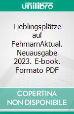 Lieblingsplätze auf FehmarnAktual. Neuausgabe 2023. E-book. Formato PDF ebook di Heike Meckelmann