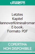 Letztes Kapitel HannoverKriminalroman. E-book. Formato PDF ebook