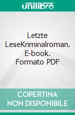 Letzte LeseKriminalroman. E-book. Formato PDF ebook