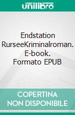 Endstation RurseeKriminalroman. E-book. Formato EPUB ebook