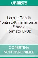 Letzter Ton in MontreuxKriminalroman. E-book. Formato EPUB ebook