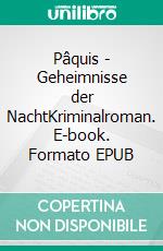 Pâquis - Geheimnisse der NachtKriminalroman. E-book. Formato EPUB ebook