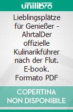 Lieblingsplätze für Genießer - AhrtalDer offizielle Kulinarikführer nach der Flut. E-book. Formato PDF ebook