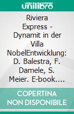 Riviera Express - Dynamit in der Villa NobelEntwicklung: D. Balestra, F. Damele, S. Meier. E-book. Formato EPUB ebook
