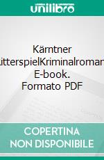 Kärntner RitterspielKriminalroman. E-book. Formato PDF ebook