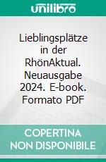 Lieblingsplätze in der RhönAktual. Neuausgabe 2024. E-book. Formato PDF ebook