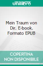 Mein Traum von Dir. E-book. Formato EPUB ebook