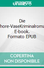 Die Lahore-VaseKriminalroman. E-book. Formato EPUB ebook