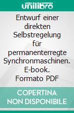 Entwurf einer direkten Selbstregelung für permanenterregte Synchronmaschinen. E-book. Formato PDF ebook