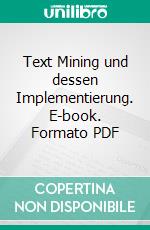 Text Mining und dessen Implementierung. E-book. Formato PDF ebook di Norman Zänker